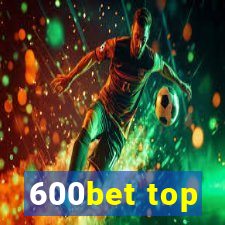 600bet top